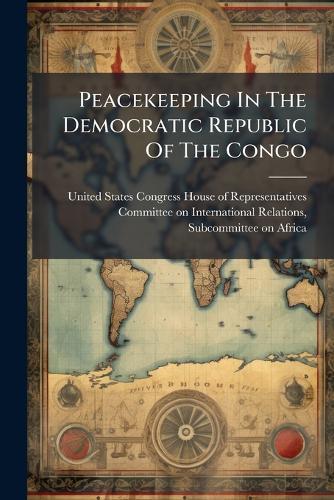 Peacekeeping In The Democratic Republic Of The Congo