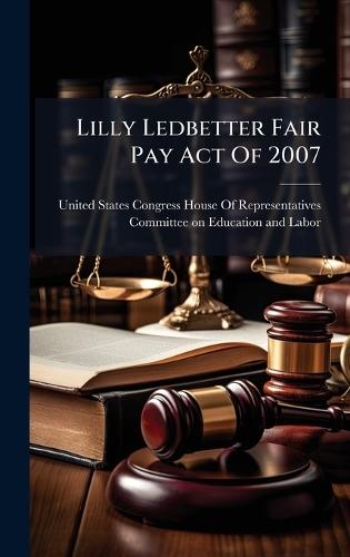 Lilly Ledbetter Fair Pay Act Of 2007