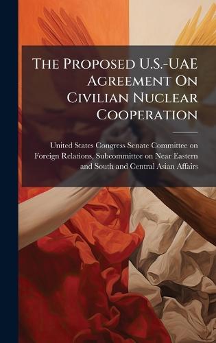 The Proposed U.S.-UAE Agreement On Civilian Nuclear Cooperation