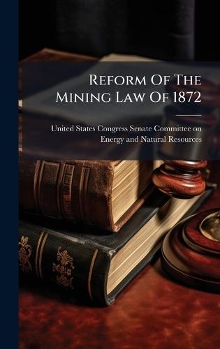 Reform Of The Mining Law Of 1872