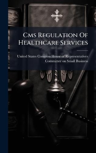 Cms Regulation Of Healthcare Services