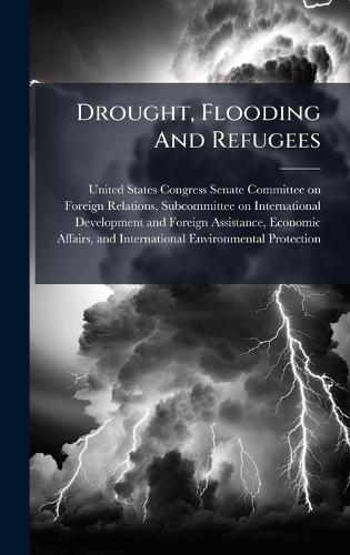 Drought, Flooding And Refugees