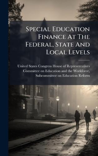 Special Education Finance At The Federal, State And Local Levels