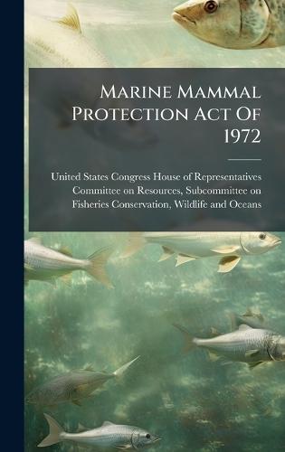 Marine Mammal Protection Act Of 1972