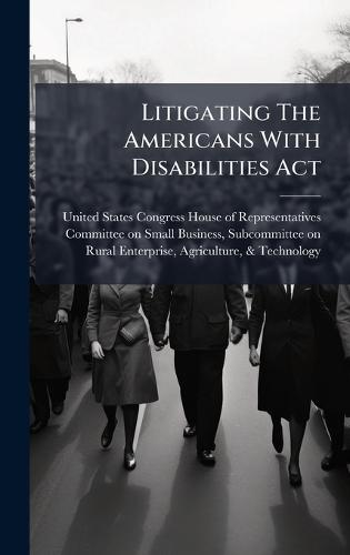 Litigating The Americans With Disabilities Act