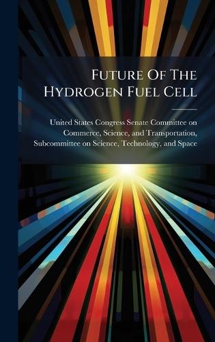 Future Of The Hydrogen Fuel Cell
