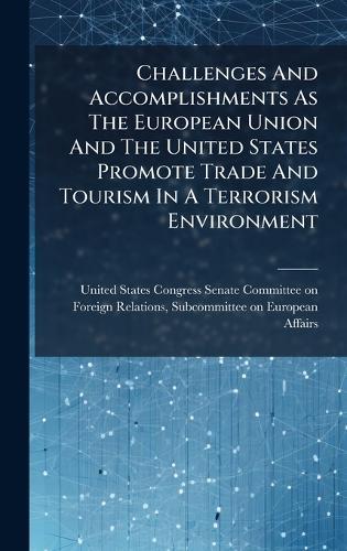Challenges And Accomplishments As The European Union And The United States Promote Trade And Tourism In A Terrorism Environment
