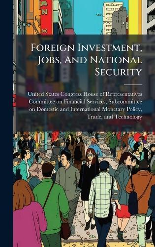 Foreign Investment, Jobs, And National Security