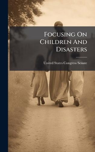 Focusing On Children And Disasters