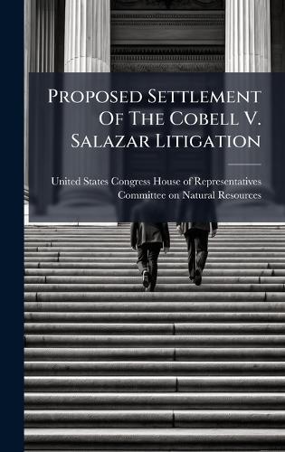 Proposed Settlement Of The Cobell V. Salazar Litigation