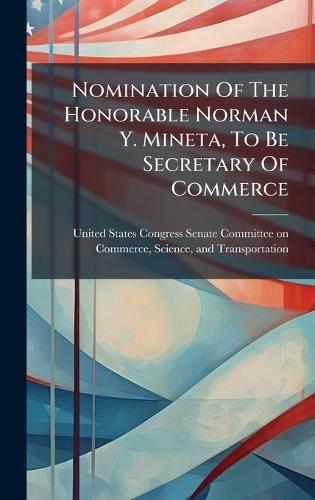 Nomination Of The Honorable Norman Y. Mineta, To Be Secretary Of Commerce