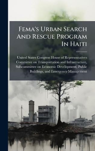 Fema's Urban Search And Rescue Program In Haiti