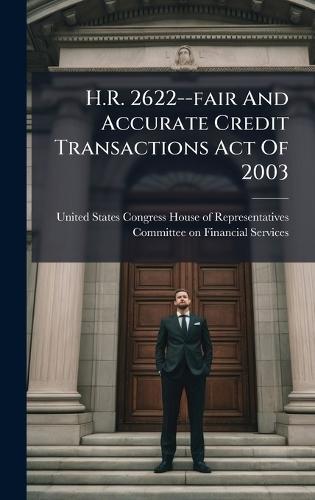 H.R. 2622--fair And Accurate Credit Transactions Act Of 2003