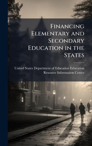 Financing Elementary and Secondary Education in the States