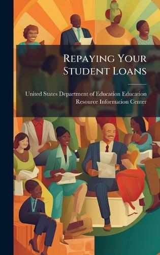 Repaying Your Student Loans