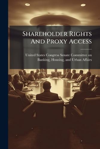 Shareholder Rights And Proxy Access