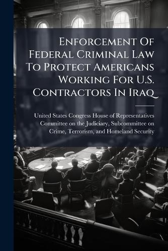 Enforcement Of Federal Criminal Law To Protect Americans Working For U.S. Contractors In Iraq