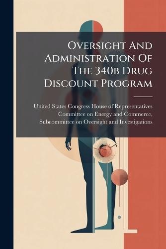 Oversight And Administration Of The 340b Drug Discount Program