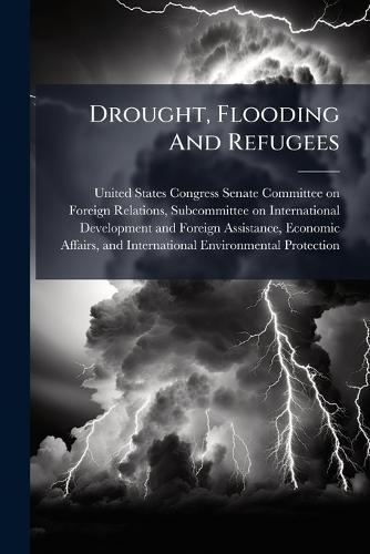 Drought, Flooding And Refugees