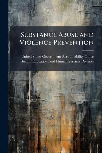 Substance Abuse and Violence Prevention