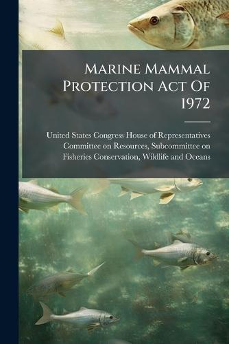 Marine Mammal Protection Act Of 1972