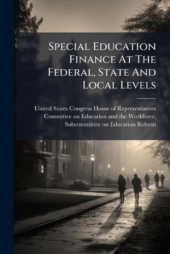 Special Education Finance At The Federal, State And Local Levels