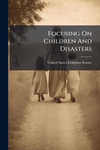 Focusing On Children And Disasters