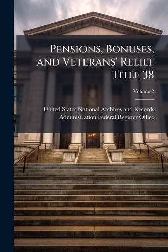 Pensions, Bonuses, and Veterans' Relief Title 38
