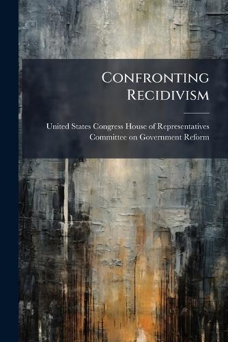 Confronting Recidivism
