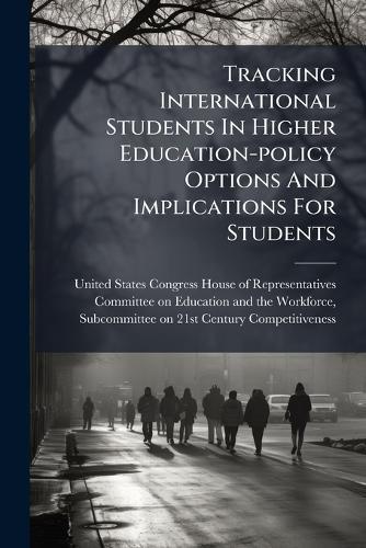 Tracking International Students In Higher Education-policy Options And Implications For Students