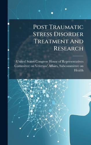 Post Traumatic Stress Disorder Treatment And Research