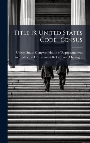 Title 13, United States Code- Census