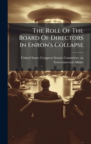 The Role Of The Board Of Directors In Enron's Collapse