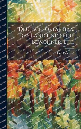 Deutsch-Ostafrika. Das Land und seine Bewohner, etc.