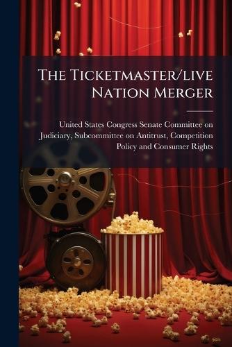 The Ticketmaster/live Nation Merger