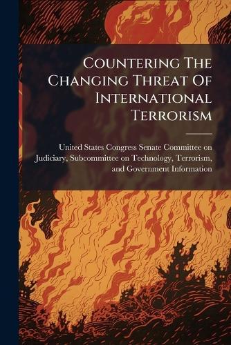 Countering The Changing Threat Of International Terrorism