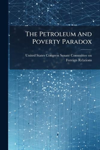 The Petroleum And Poverty Paradox
