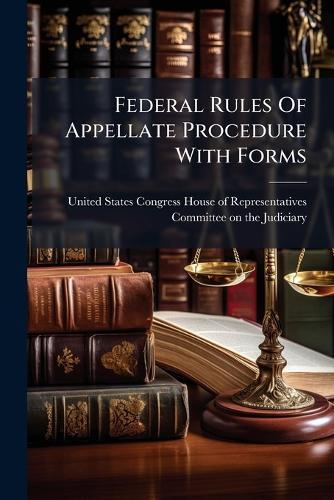 Federal Rules Of Appellate Procedure With Forms