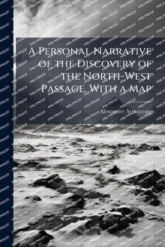 A Personal Narrative of the Discovery of the North-West Passage. With a Map