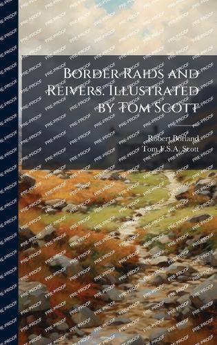 Border Raids and Reivers. Illustrated by Tom Scott