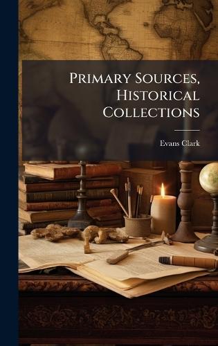 Primary Sources, Historical Collections