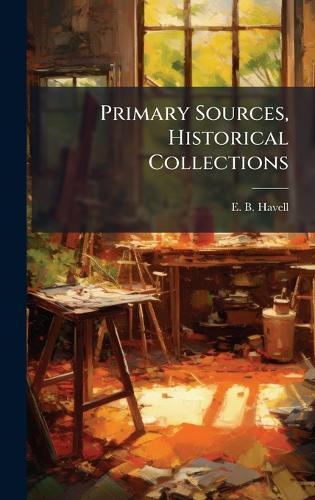 Primary Sources, Historical Collections