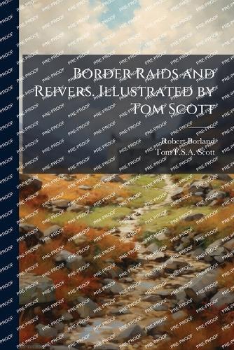 Border Raids and Reivers. Illustrated by Tom Scott
