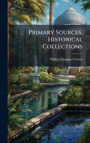 Primary Sources, Historical Collections