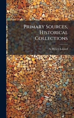 Primary Sources, Historical Collections