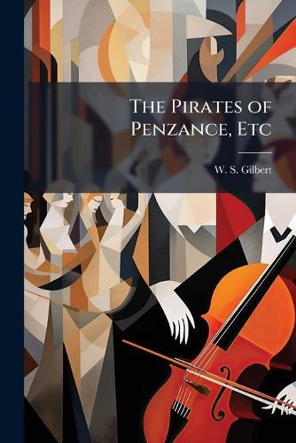 The Pirates of Penzance, Etc