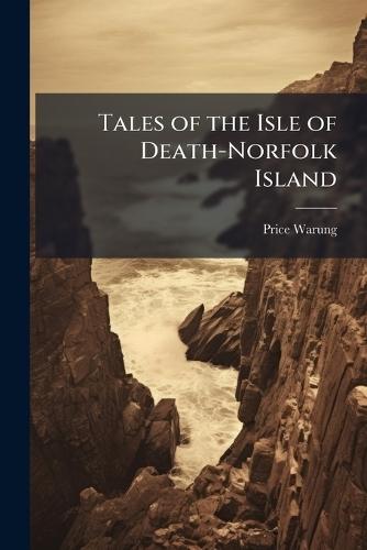 Tales of the Isle of Death-Norfolk Island