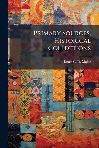 Primary Sources, Historical Collections