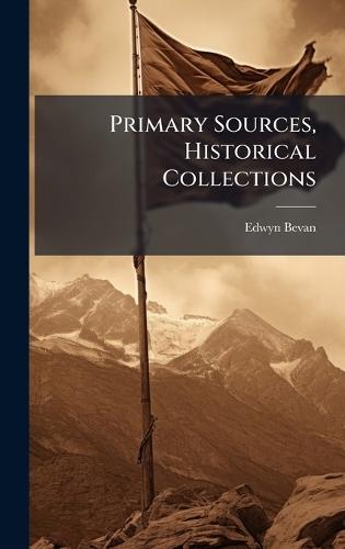 Primary Sources, Historical Collections