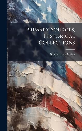 Primary Sources, Historical Collections